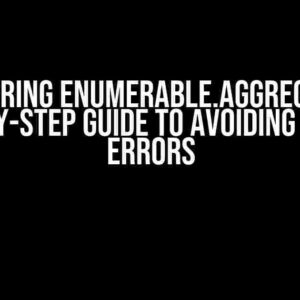 Mastering Enumerable.Aggregate: A Step-by-Step Guide to Avoiding CS0411 Errors