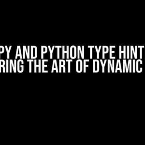 mypy and Python Type Hinting: Mastering the Art of Dynamic Typing