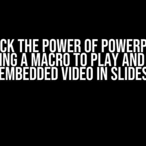 Unlock the Power of PowerPoint: Creating a Macro to Play and Pause Embedded Video in Slides